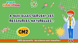 Vidéo A quoi elles servent ces ressources naturelles ? - Vidéo pédagogique - Edith Eprouvette : 7ème Harmos