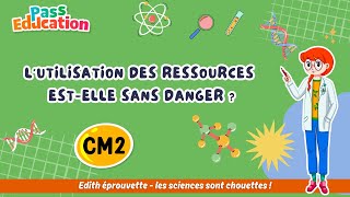 Vidéo L'utilisation des ressources est - elle sans danger ? - Vidéo pédagogique - Edith Eprouvette : 7ème Harmos