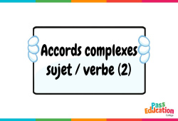 Accords complexes sujet/verbe (2) - Vidéo pédagogique interactive : 11ème Harmos - Cycle 4