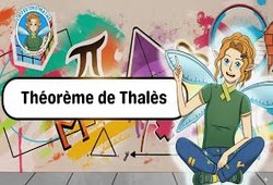Théorème de Thalès - Vidéo pédagogique - La Fée des Maths : 9eme, 10ème, 11ème Harmos