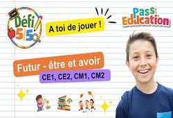 Le futur des verbes être et avoir - Exercices en vidéo - Défi 5/5 : 4ème, 5ème, 6ème, 7ème Harmos