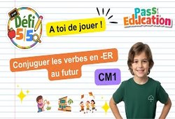 Conjuguer les verbes en - ER au futur - Exercices en vidéo - Défi 5/5 : 6ème Harmos