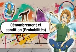 Dénombrement et condition (Probabilités) - Vidéo - La Fée des Maths : 9eme, 10ème, 11ème Harmos