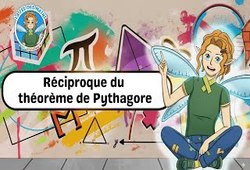 Réciproque du théorème de Pythagore - Vidéo - La Fée des Maths : 9eme, 10ème, 11ème Harmos