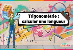 Calculer une longueur (Trigonométrie) - Vidéo pédagogique - La Fée des Maths : 10ème, 11ème Harmos