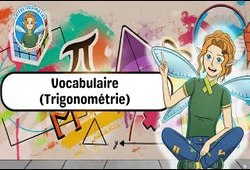Vocabulaire (Trigonométrie) - Vidéo - La Fée des Maths : 10ème, 11ème Harmos