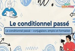 Vidéo Le Conditionnel Passé - Vidéo pédagogique : 10ème Harmos