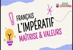 Vidéo L’Impératif et ses Valeurs - Vidéo pédagogique : 10ème Harmos