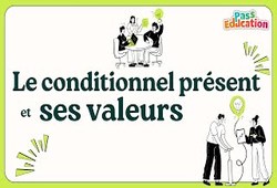 Vidéo Le Conditionnel Présent et ses Valeurs - Vidéo pédagogique : 10ème Harmos