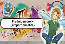 Produit en croix (Proportionnalité) - Vidéo - La Fée des Maths : 10ème, 11ème Harmos