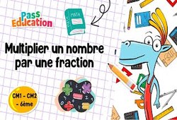 Multiplier un nombre par une fraction - Vidéo pédagogique : 6ème, 7ème Harmos